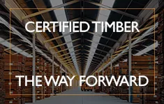 Blog Post: Certified Timber is the Way Forward