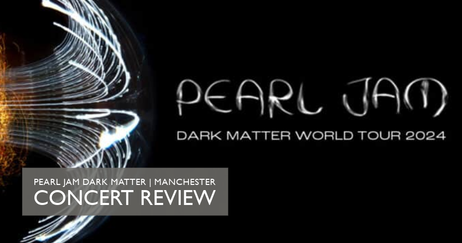 Article - Pearl Jam - Manchester 2024 Concert Review