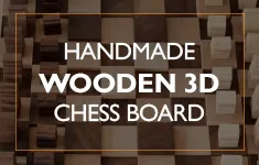 Blog Post: Handmade Wooden 3D Chess Board